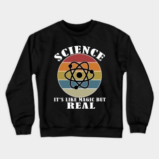 Science It's Like Magic But Real Crewneck Sweatshirt